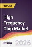 High Frequency Chip Market Report: Trends, Forecast and Competitive Analysis to 2035- Product Image