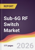 Sub-6G RF Switch Market Report: Trends, Forecast and Competitive Analysis to 2035- Product Image