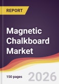 Magnetic Chalkboard Market Report: Trends, Forecast and Competitive Analysis to 2035- Product Image