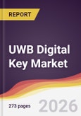 UWB Digital Key Market Report: Trends, Forecast and Competitive Analysis to 2035- Product Image