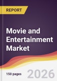 Movie and Entertainment Market Report: Trends, Forecast and Competitive Analysis to 2035- Product Image