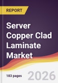 Server Copper Clad Laminate Market Report: Trends, Forecast and Competitive Analysis to 2035- Product Image