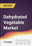 Dehydrated Vegetable Market Report: Trends, Forecast and Competitive Analysis to 2035- Product Image