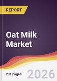 Oat Milk Market Report: Trends, Forecast and Competitive Analysis to 2035- Product Image