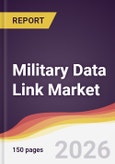Military Data Link Market Report: Trends, Forecast and Competitive Analysis to 2035- Product Image