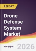 Drone Defense System Market Report: Trends, Forecast and Competitive Analysis to 2035- Product Image