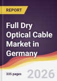 Full Dry Optical Cable Market in Germany- Product Image