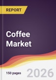 Coffee Market Report: Trends, Forecast and Competitive Analysis to 2035- Product Image