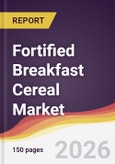 Fortified Breakfast Cereal Market Report: Trends, Forecast and Competitive Analysis to 2035- Product Image