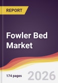 Fowler Bed Market Report: Trends, Forecast and Competitive Analysis to 2035- Product Image