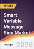 Smart Variable Message Sign Market Report: Trends, Forecast and Competitive Analysis to 2031- Product Image