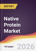 Native Protein Market Report: Trends, Forecast and Competitive Analysis to 2035- Product Image