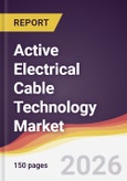 Active Electrical Cable Technology Market Report: Trends, Forecast and Competitive Analysis to 2035- Product Image