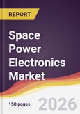 Space Power Electronics Market Report: Trends, Forecast and Competitive Analysis to 2035- Product Image