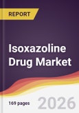 Isoxazoline Drug Market Report: Trends, Forecast and Competitive Analysis to 2035- Product Image