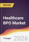 Healthcare BPO Market Report: Trends, Forecast and Competitive Analysis to 2035- Product Image