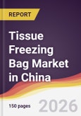 Tissue Freezing Bag Market in China- Product Image