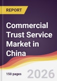Commercial Trust Service Market in China- Product Image