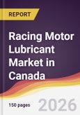 Racing Motor Lubricant Market in Canada- Product Image