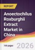 Anoectochilus Roxburghii Extract Market in China- Product Image
