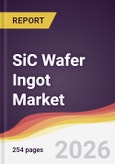 SiC Wafer Ingot Market Report: Trends, Forecast and Competitive Analysis to 2035- Product Image