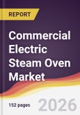 Commercial Electric Steam Oven Market Report: Trends, Forecast and Competitive Analysis to 2035- Product Image