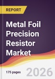 Metal Foil Precision Resistor Market Report: Trends, Forecast and Competitive Analysis to 2031- Product Image