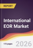 International EOR Market Report: Trends, Forecast and Competitive Analysis to 2031- Product Image