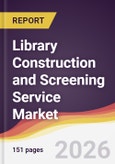 Library Construction and Screening Service Market Report: Trends, Forecast and Competitive Analysis to 2031- Product Image