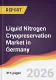Liquid Nitrogen Cryopreservation Market in Germany- Product Image