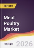 Meat Poultry Market Report: Trends, Forecast and Competitive Analysis to 2035- Product Image