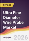 Ultra Fine Diameter Wire Probe Market Report: Trends, Forecast and Competitive Analysis to 2035- Product Image
