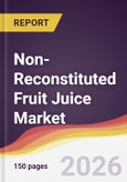 Non-Reconstituted Fruit Juice Market Report: Trends, Forecast and Competitive Analysis to 2035- Product Image