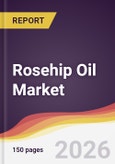 Rosehip Oil Market Report: Trends, Forecast and Competitive Analysis to 2035- Product Image