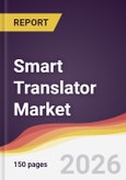 Smart Translator Market Report: Trends, Forecast and Competitive Analysis to 2035- Product Image
