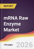 mRNA Raw Enzyme Market Report: Trends, Forecast and Competitive Analysis to 2035- Product Image