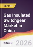 Gas Insulated Switchgear Market in China- Product Image