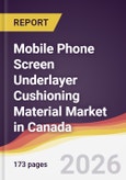 Mobile Phone Screen Underlayer Cushioning Material Market in Canada- Product Image