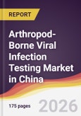 Arthropod-Borne Viral Infection Testing Market in China- Product Image