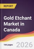 Gold Etchant Market in Canada- Product Image