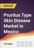 Pruritus Type Skin Disease Market in Mexico- Product Image