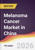 Melanoma Cancer Market in China- Product Image