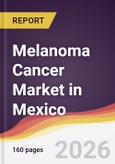 Melanoma Cancer Market in Mexico- Product Image