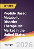 Peptide Based Metabolic Disorder Therapeutic Market in the United States- Product Image