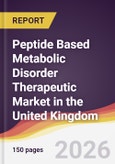 Peptide Based Metabolic Disorder Therapeutic Market in the United Kingdom- Product Image