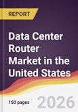 Data Center Router Market in the United States- Product Image