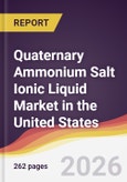 Quaternary Ammonium Salt Ionic Liquid Market in the United States- Product Image