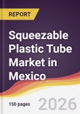 Squeezable Plastic Tube Market in Mexico- Product Image