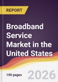 Broadband Service Market in the United States- Product Image