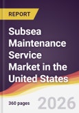 Subsea Maintenance Service Market in the United States- Product Image